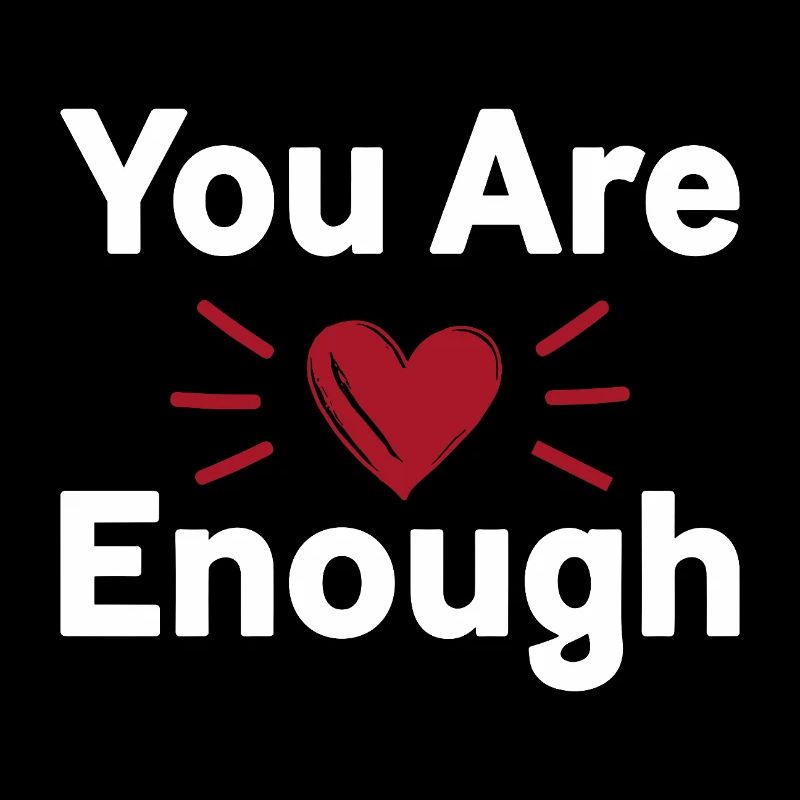 Déclaration d’amour de soi que tu es assez