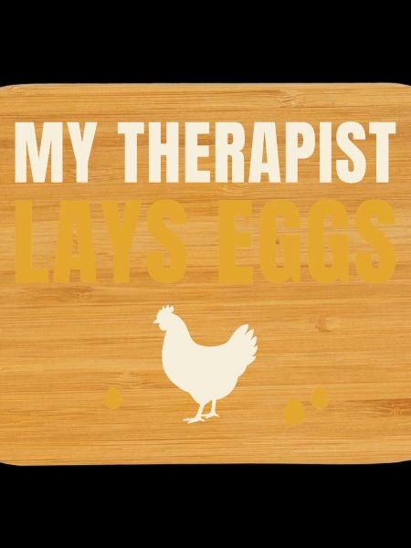 My Therapist Lays Eggs Huhn