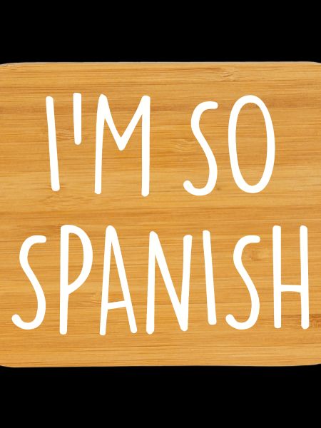 I'M SO SPANISH Spanisch Spanien