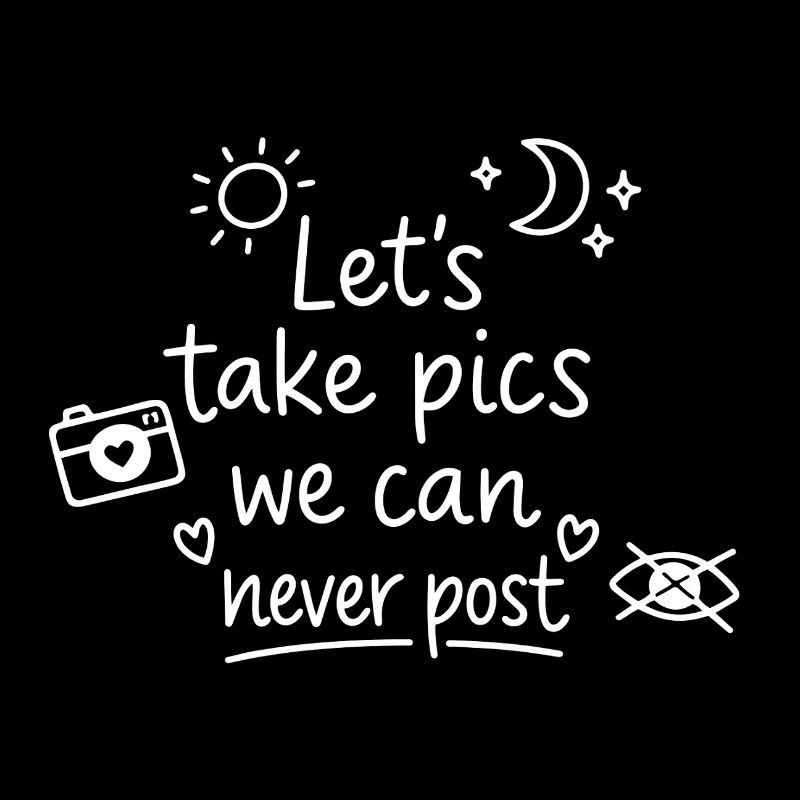 Let's make pics that will never be posted