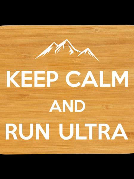 Keep Calm and Run Ultra