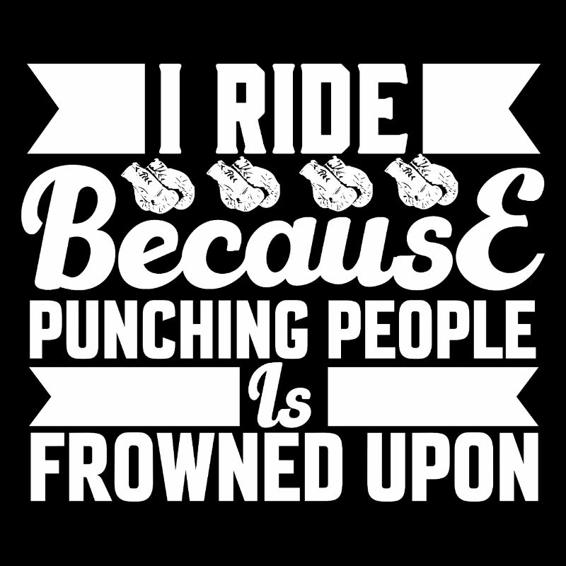Ride because punching is not allowed
