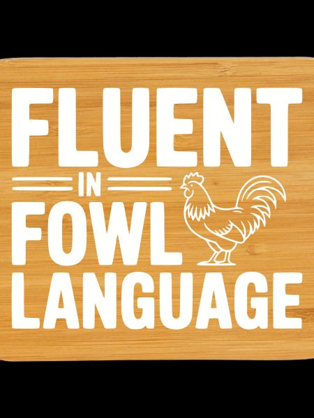Fluent in Fowl Language