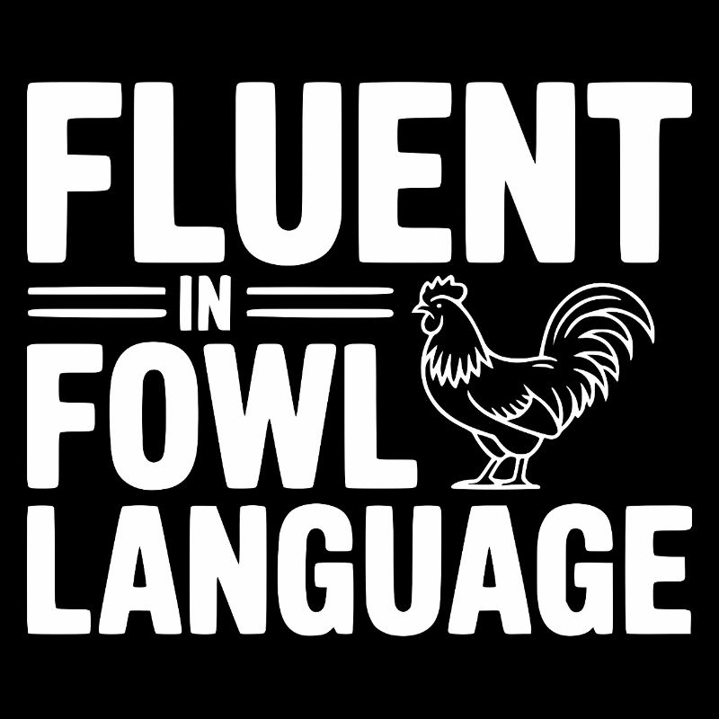 Fluent in Fowl Language