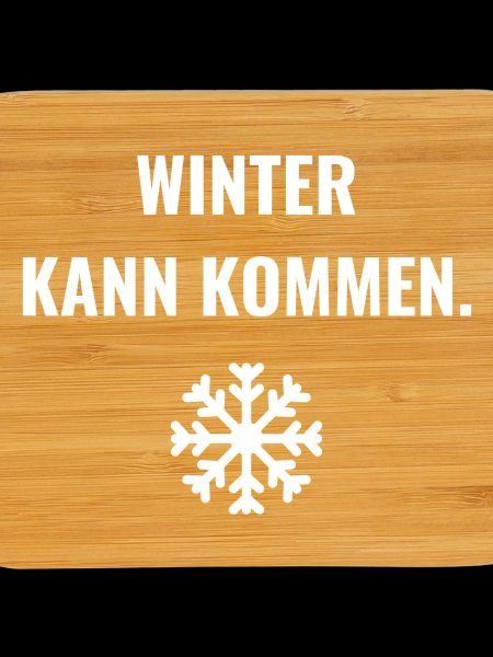 Winter kann kommen.
