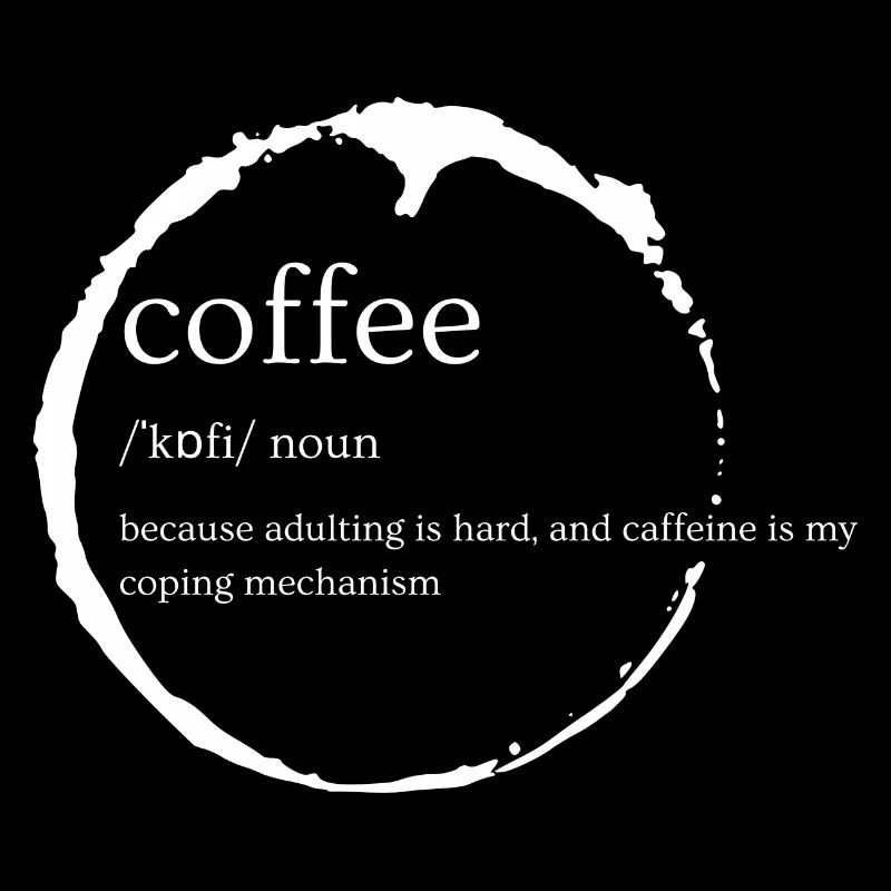 Caffeine Coping: Adulting Definition