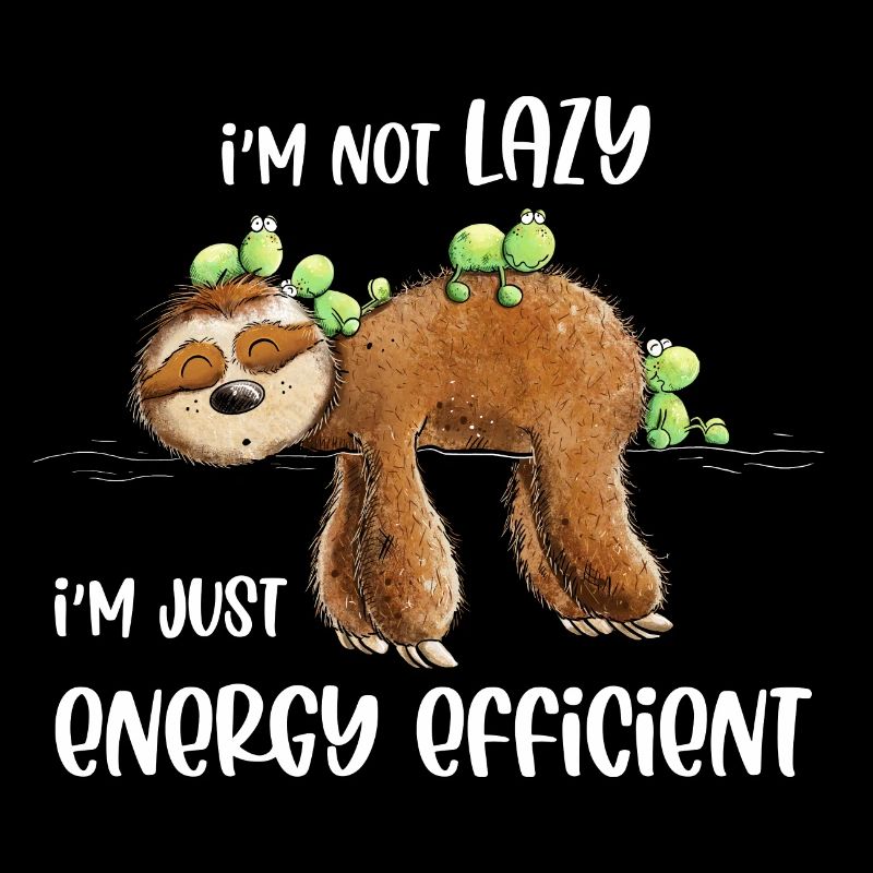 Faultier Spruch Lazy Energy Efficient