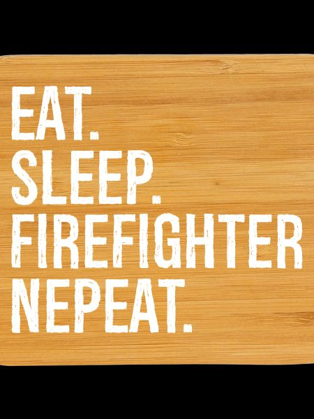 Eat Sleep Firefighter Nepeat