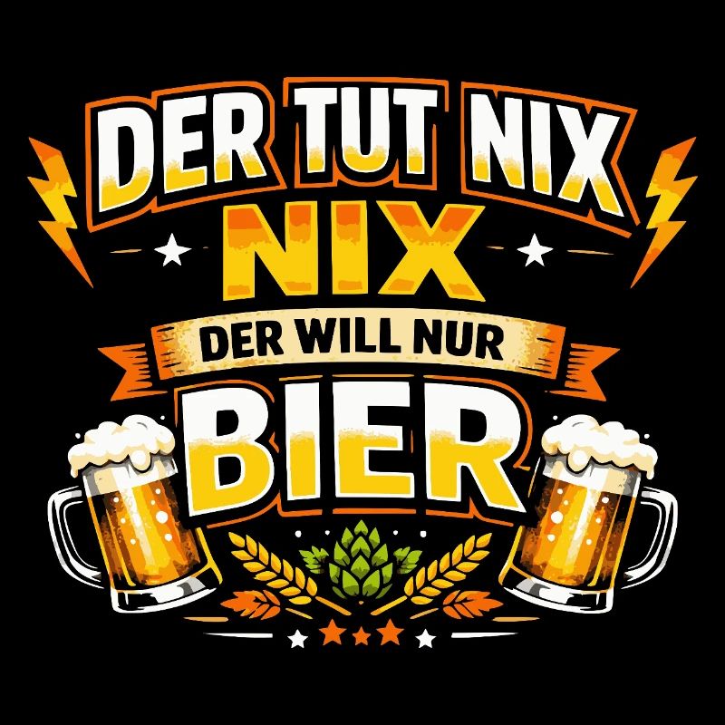Der tut nix der will nur Bier Spruch