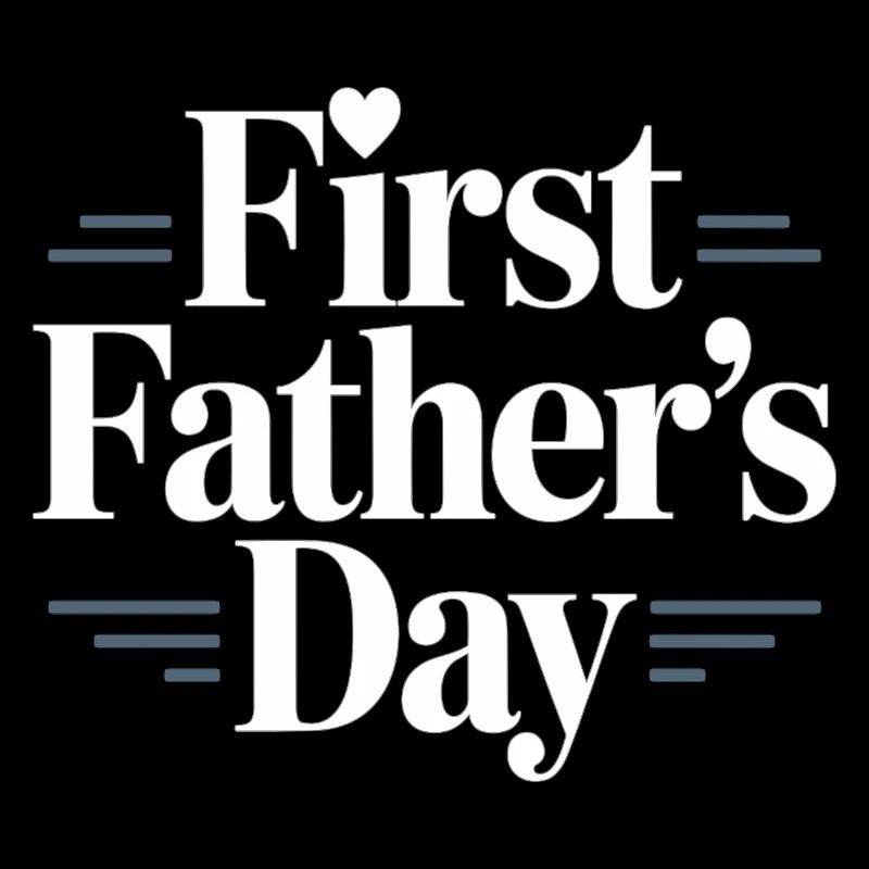First Fathers Day – Dad's First Father's Day