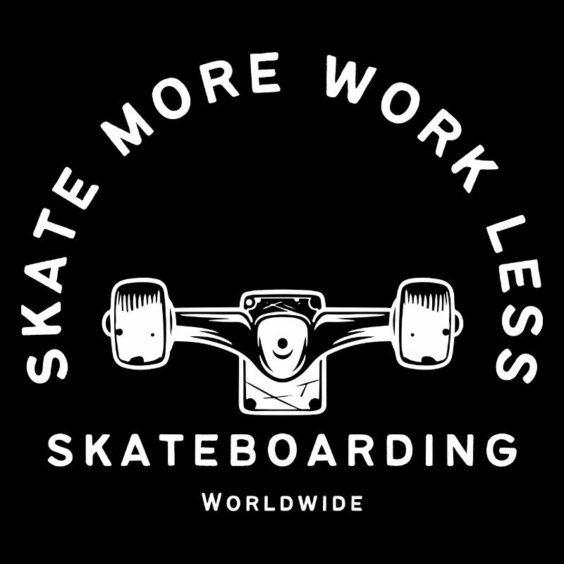 Skateboarding Quote Skate More Work Less