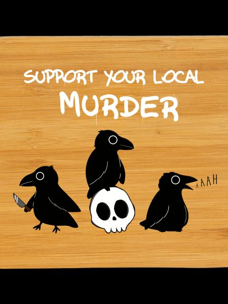 Support your local murder