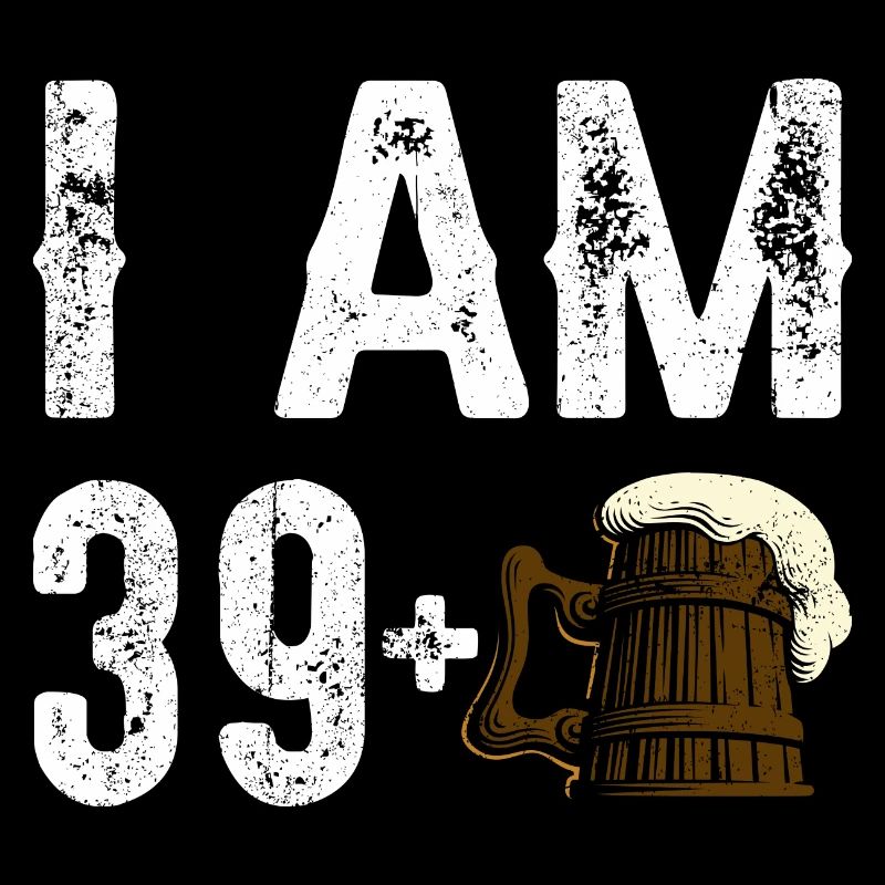 Ich bin 39 plus Geburtstagsbier