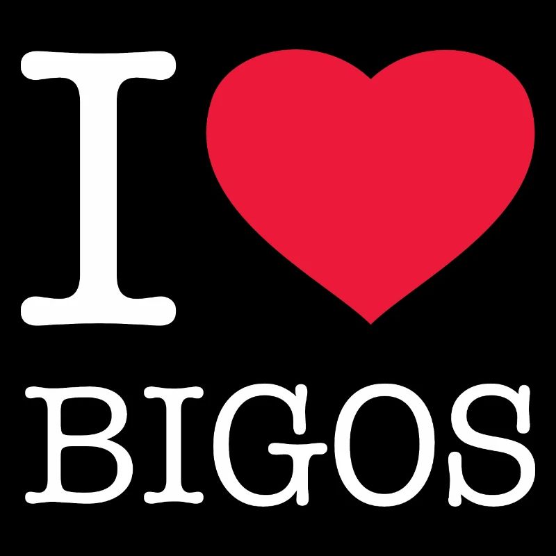I LOVE BIGOS