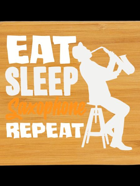 Eat Sleep Saxophone Repeat Saxophonist