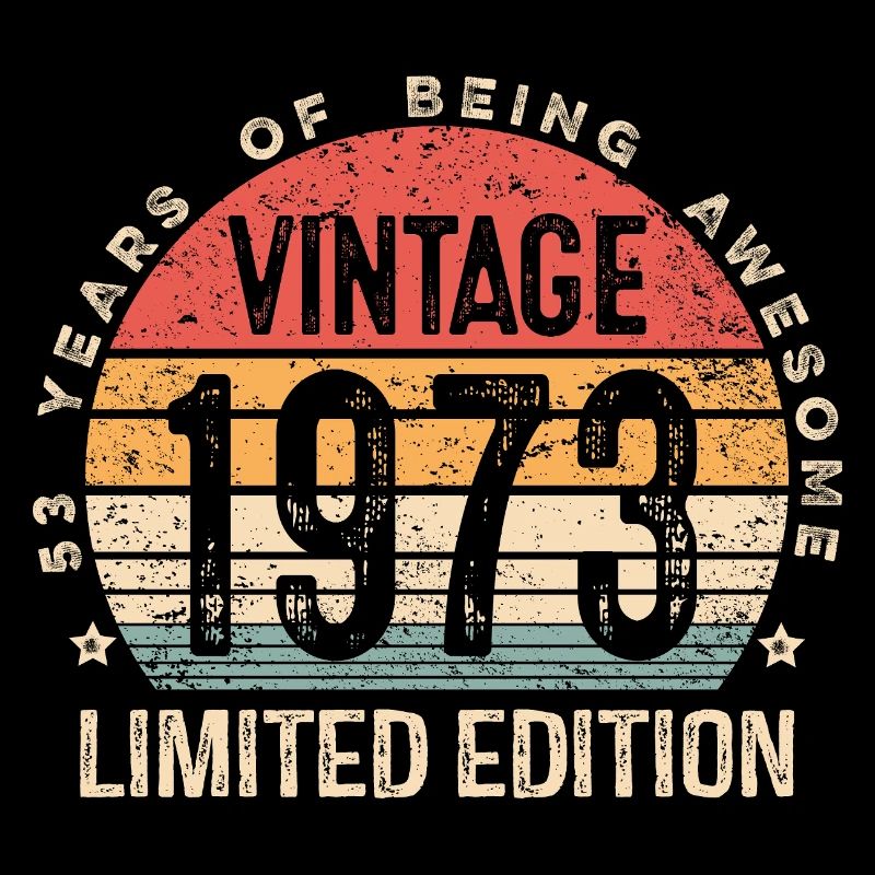 53e anniversaire Vintage 1973 édition limitée 53e anniversaire