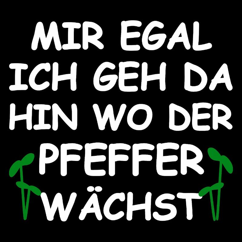 Wo Der Pfeffer Wächst Lustiger Spruch