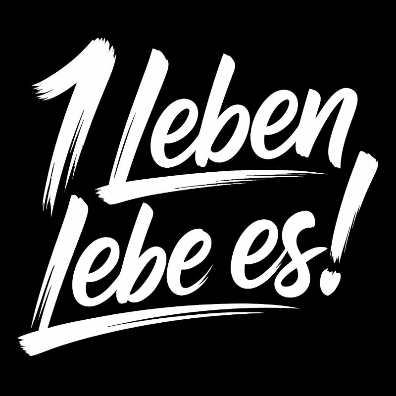Du hast nur ein Leben – Lebe es