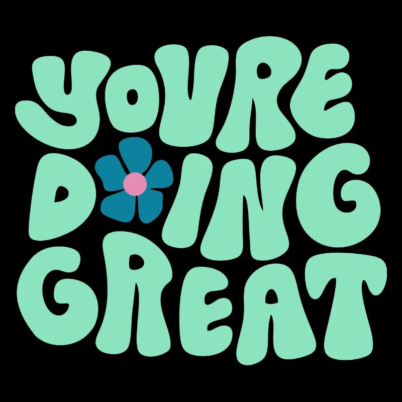You’re Doing Great Bold Typography Positive Design