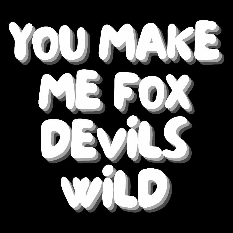 you make me fox devils wild