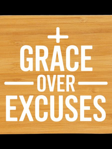 Christian Grace Over Excuses Message