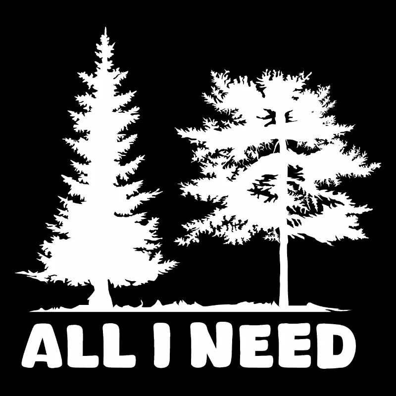 Forest Nature Birch all i need Tree Funny Sayings