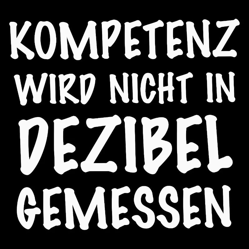 Kompetenz wird nicht in Dezibel gemessen