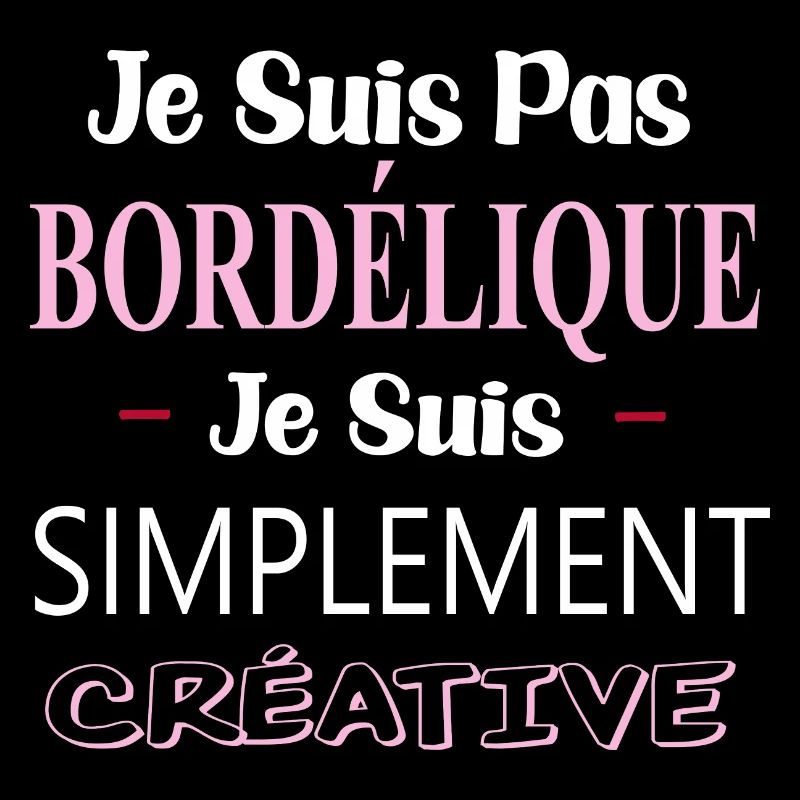 je suis pas bordélique,je suis simplement créative