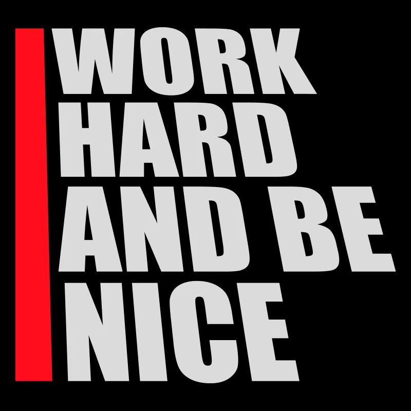 Zitat Work Hard Be Nice Motivation Positiver Geist