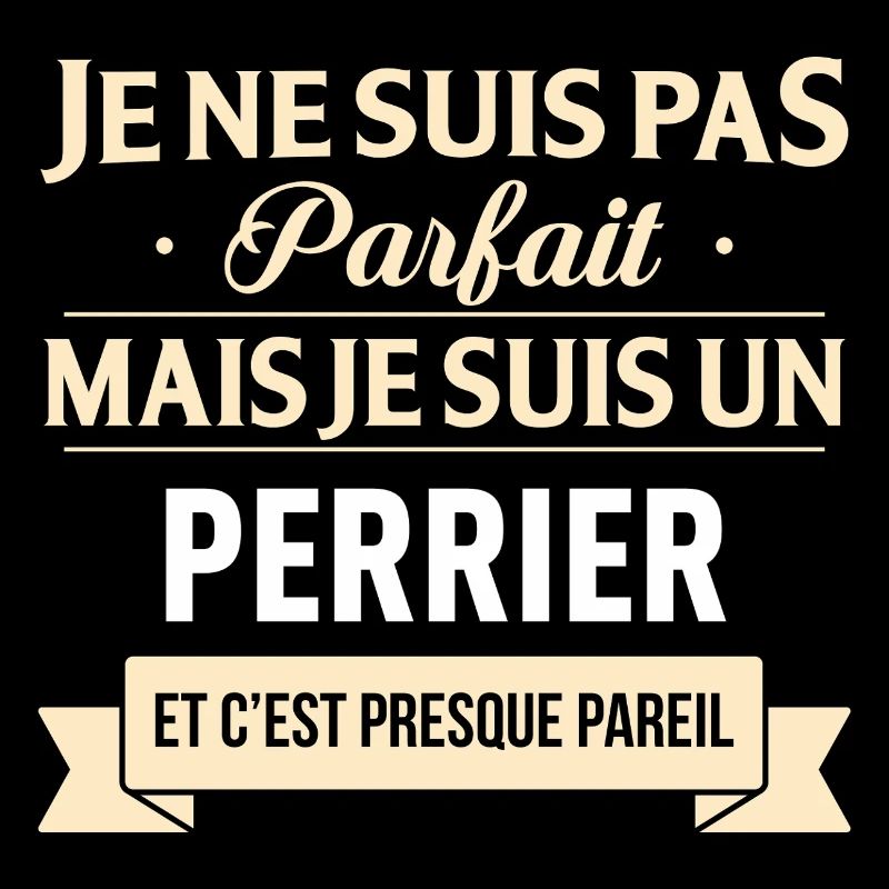 Je Ne Suis Pas Parfait Mais Je Suis Un Perrier ...