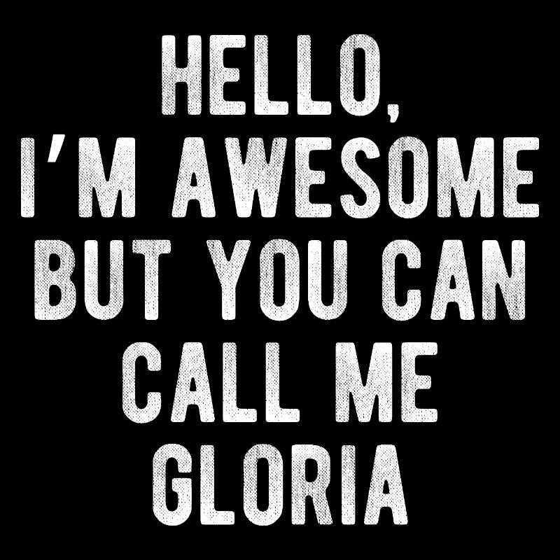 Hello I’m Awesome Call Me Gloria Funny Quote