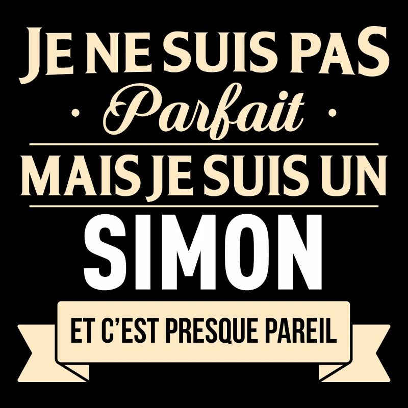 Je Ne Suis Pas Parfait Mais Je Suis Un Simon Et...