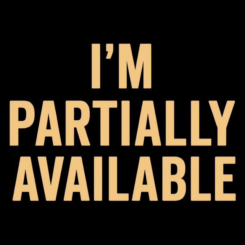 I am partially available
