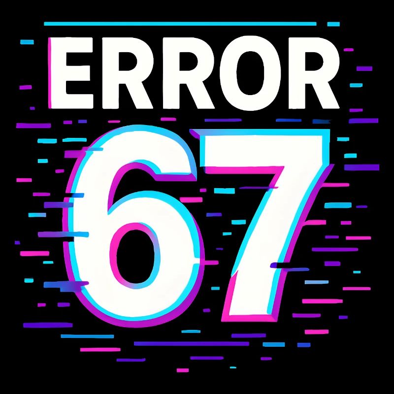 Idée de cadeau Error 67 Six Seven Glitch Cyber Meme