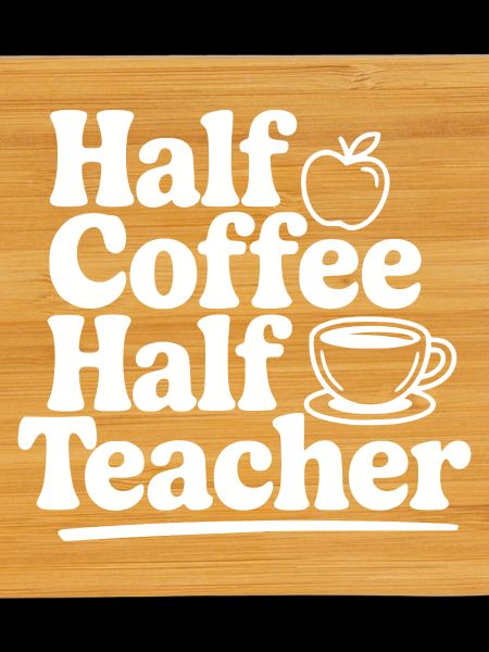 Half Coffee Half Teacher