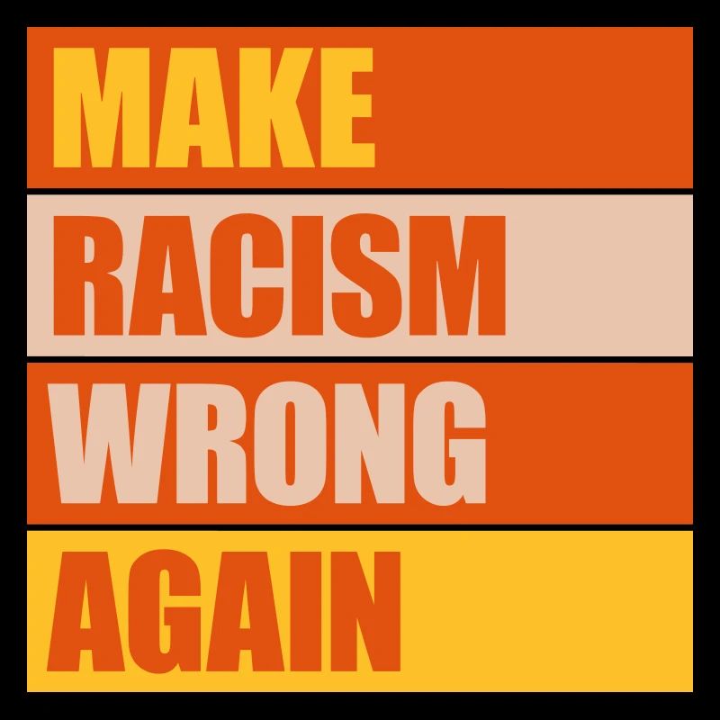 make racism wrong again