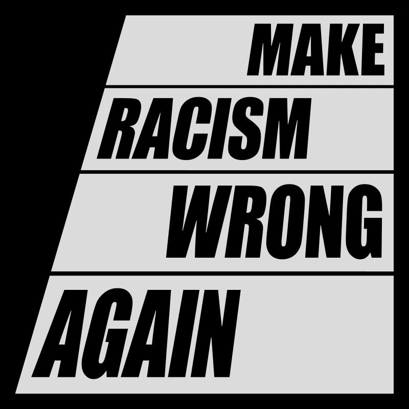 make racism wrong again