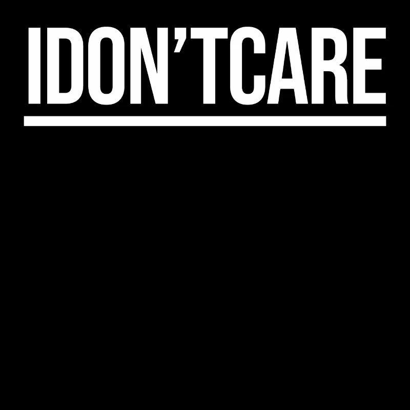 I don't care Statement indifferent