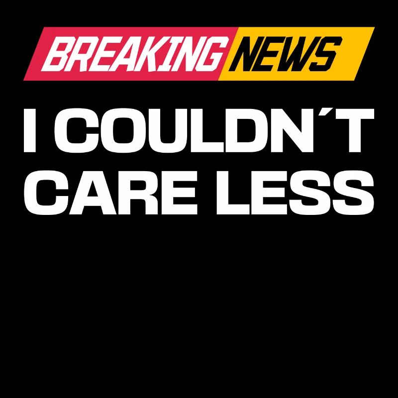 I don't care about the statement funny indifferent