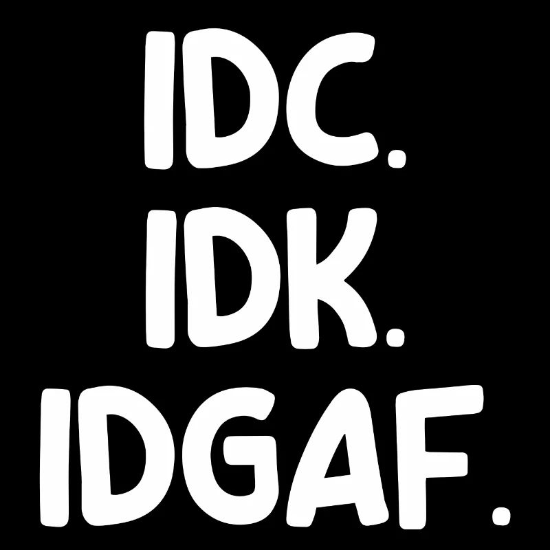 Indifferent Chill Statement I Don't Care Attitude