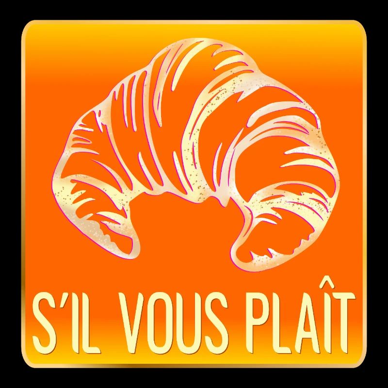 CROISSANT S'IL VOUS PLAIT