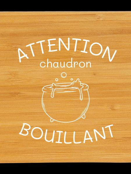 Attention Chaudron Bouillant