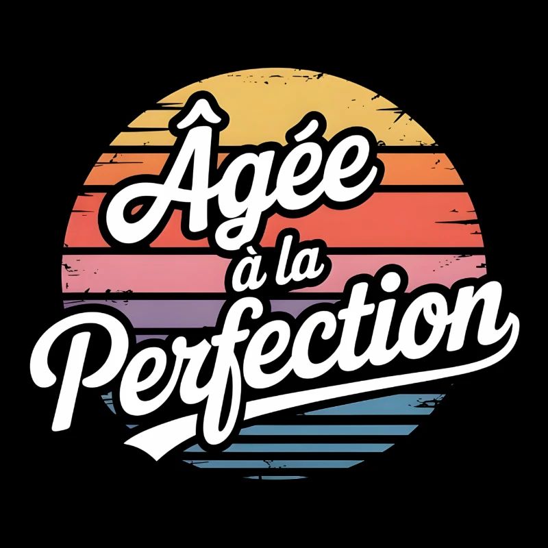 Âgée à la Perfection