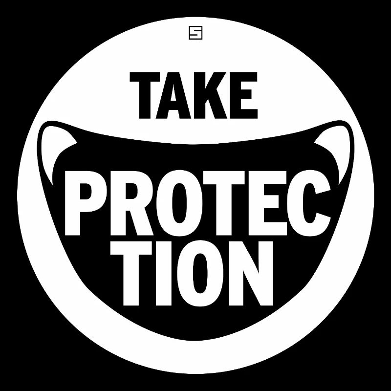 TAKE PROTECTION