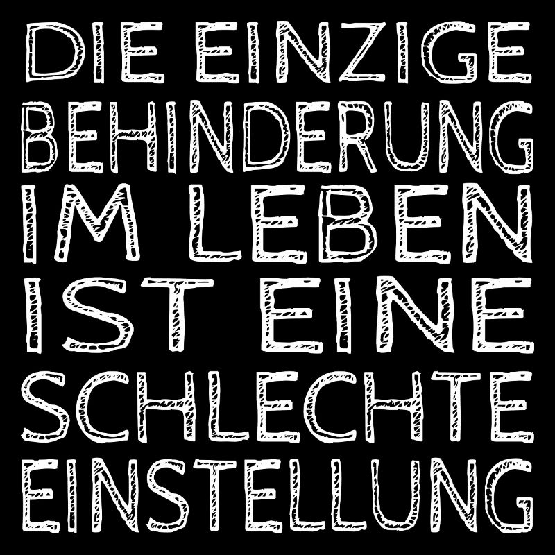 Die einzige Behinderung: Schlechte Einstellung
