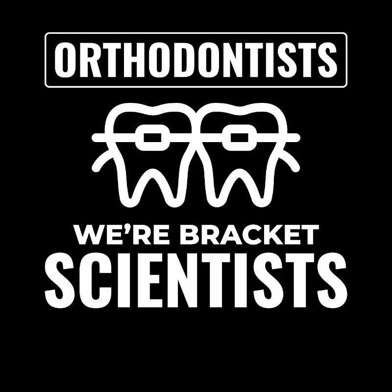 Dental Braces Scientist Professional Team Apparel 