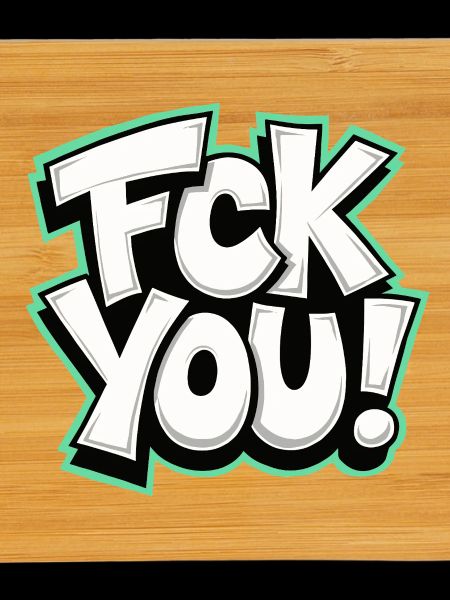 FCK YOU lettering provocative statement