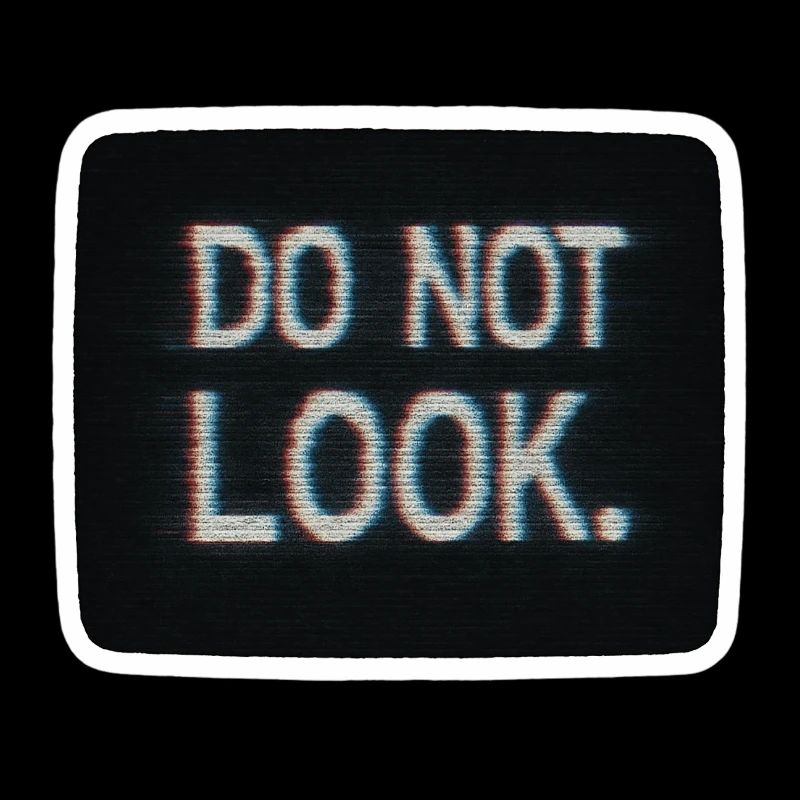 Do Not Look Minimalist Glitch