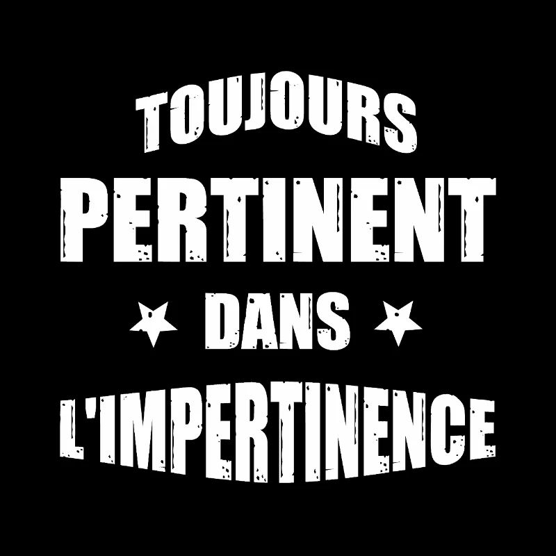 ALWAYS RELEVANT IN IMPERTINENCE!