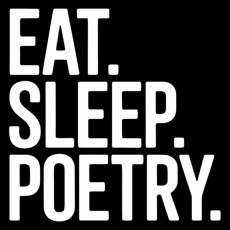 Eat Sleep Poetry Bold Typography Tee